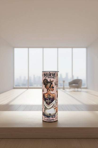 Believe in Yourself Tumbler